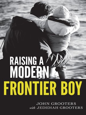 cover image of Raising a Modern Frontier Boy